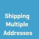 Shipping Multiple Addresses Woocommerce